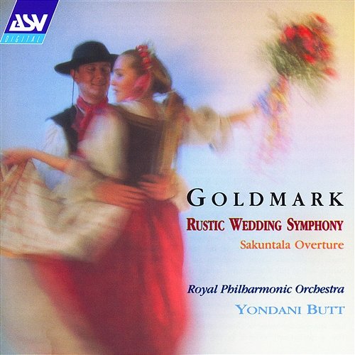 Goldmark: Rustic Wedding Symphony / Sakuntala Overture Yondani Butt, Royal Philharmonic Orchestra