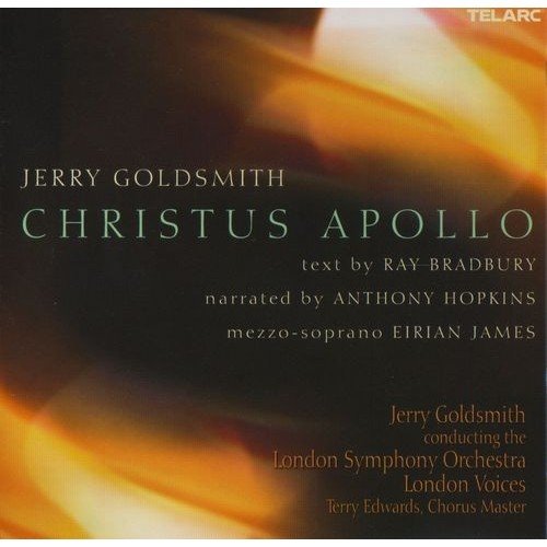 Goldsmith: Christus Apollo London Symphony Orchestra, London Voices, Hopkins Anthony, James Eirian
