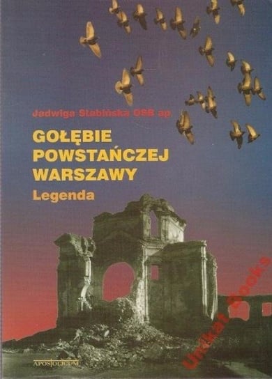 Gołębie powstańczej Warszawy Legenda W opisie