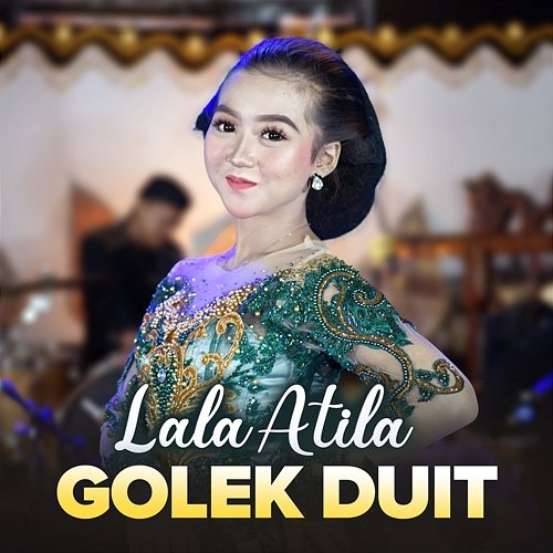 Golek Duit Lala Atila