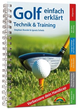 Golf einfach erklärt - Technik und Training Markt + Technik