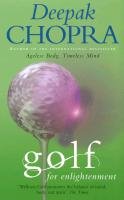Golf For Enlightenment Chopra M.D. Deepak