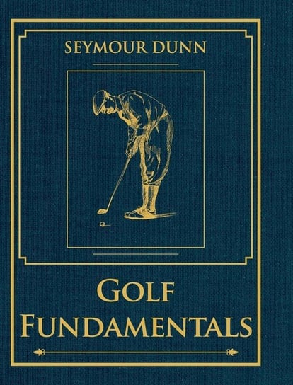 Golf Fundamentals Dunn Seymour