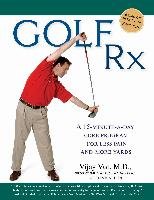 Golf Rx: A Fifteen-Minute-A-Day Core Program for More Yards and Less Pain Vad Vijay, Allen Dave
