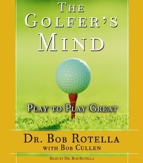 Golfer's Mind Cullen Bob, Bob Rotella