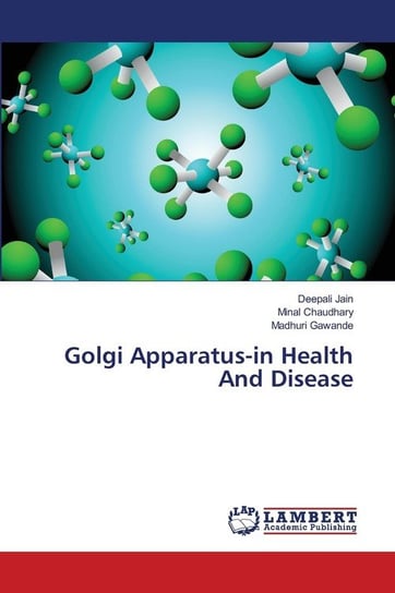 Golgi Apparatus-in Health And Disease Jain Deepali