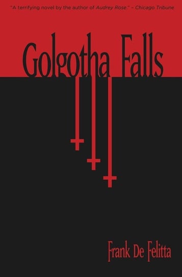 Golgotha Falls De Felitta Frank