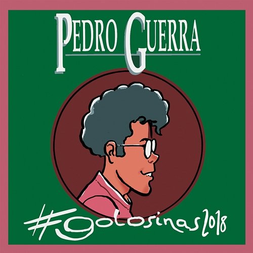 #Golosinas2018 PEDRO GUERRA