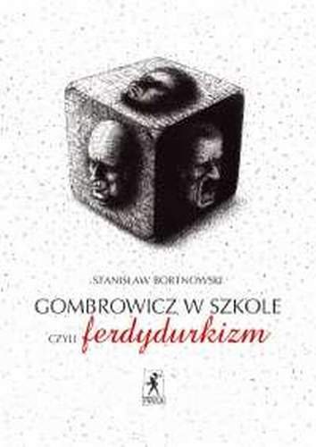 Gombrowicz w szkole czyli ferdydurkizm Bortnowski Stanisław