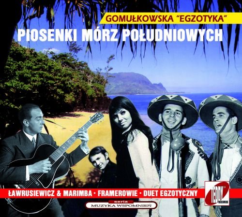 Gomułkowska egzotyka: Piosenki mórz południowych Various Artists