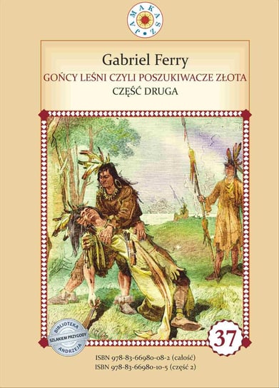 Gońcy leśni czyli poszukiwacze złota. Część 2 - ebook mobi Ferry Gabriel