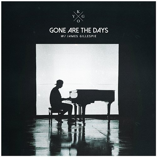 Gone Are The Days Kygo feat. James Gillespie