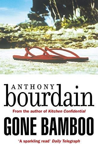 Gone Bamboo Bourdain Anthony