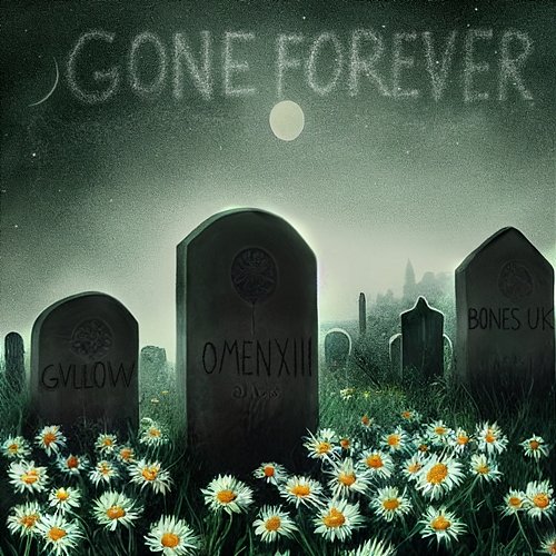 Gone Forever OmenXIII, BONES UK, Gvllow