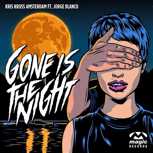 Gone Is The Night Kris Kross Amsterdam feat. Jorge Blanco