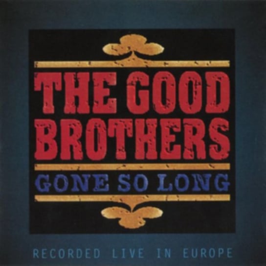 Gone So Long The Good Brothers