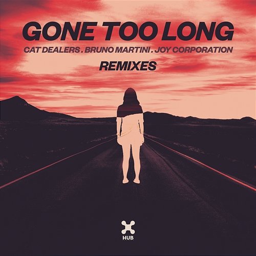 Gone Too Long (Remixes) Cat Dealers, Bruno Martini, Joy Corporation