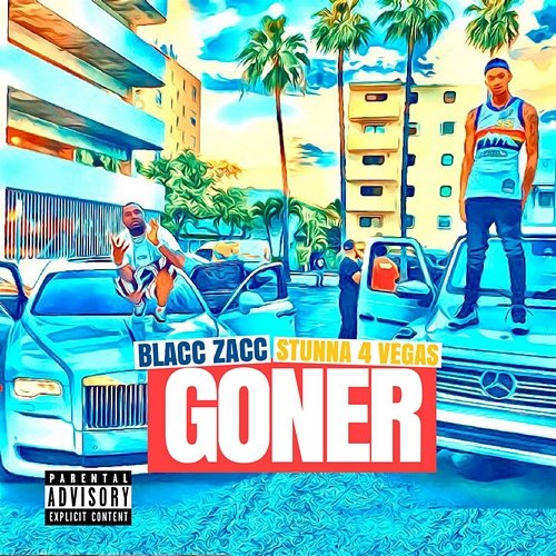 Goner Blacc Zacc & Stunna 4 Vegas