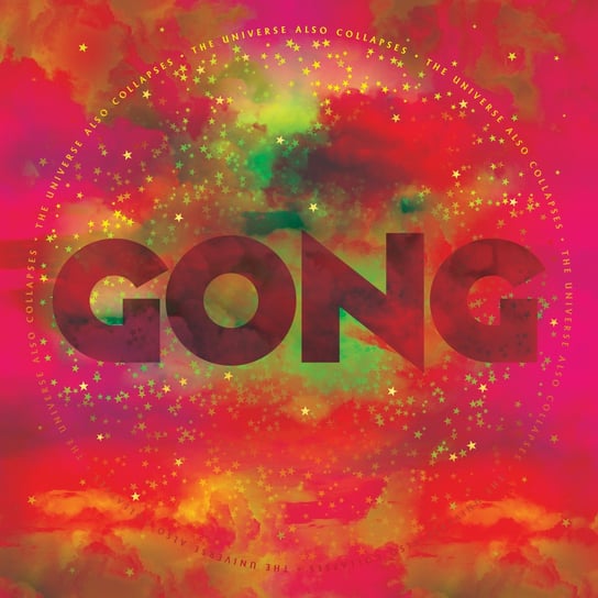 Gong The Universe Also Collapses Gong