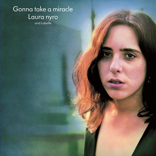 Gonna Take A Miracle Laura Nyro