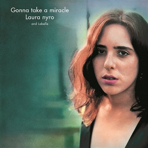 Gonna Take A Miracle Laura Nyro, Labelle