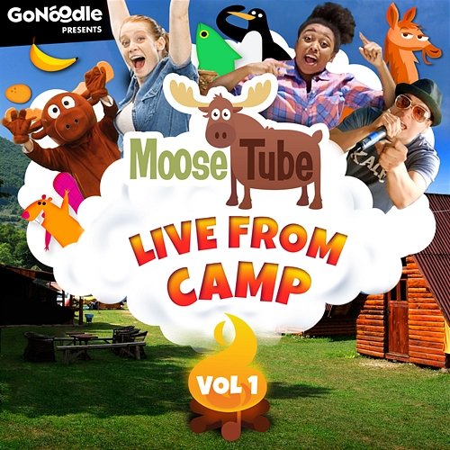 GoNoodle Presents: Moose Tube Live From Camp GoNoodle, Moose Tube