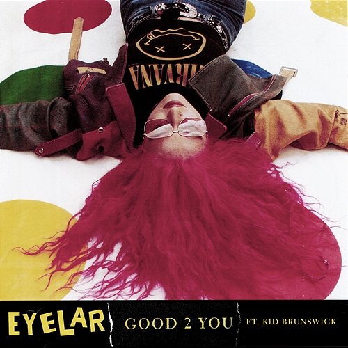 Good 2 You Eyelar feat. KID BRUNSWICK