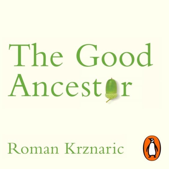 Good Ancestor Krznaric Roman