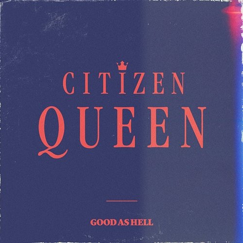Good As Hell Citizen Queen