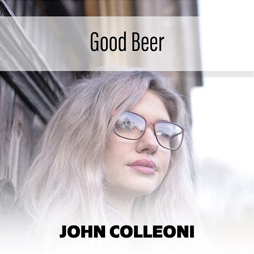 Good Beer John Colleoni