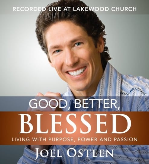 Good, Better, Blessed Osteen Joel