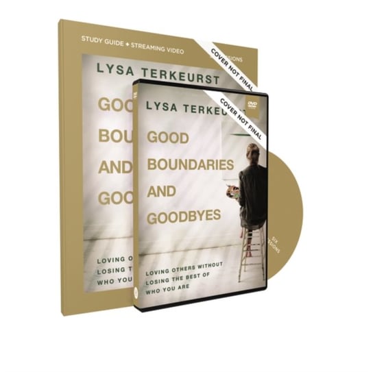 Good Boundaries and Goodbyes Study Guide with DVD: Loving Others Without Losing the Best of Who You Are TerKeurst Lysa