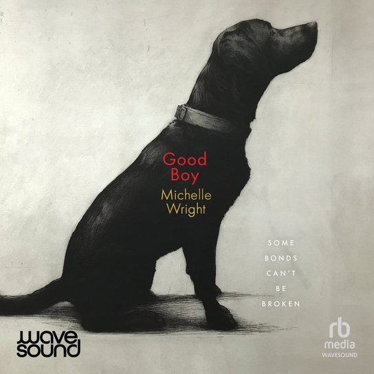 Good Boy - audiobook Wright Michelle