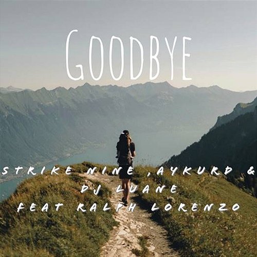 Good Bye Strike Nine, AYKURD & DJ Luane