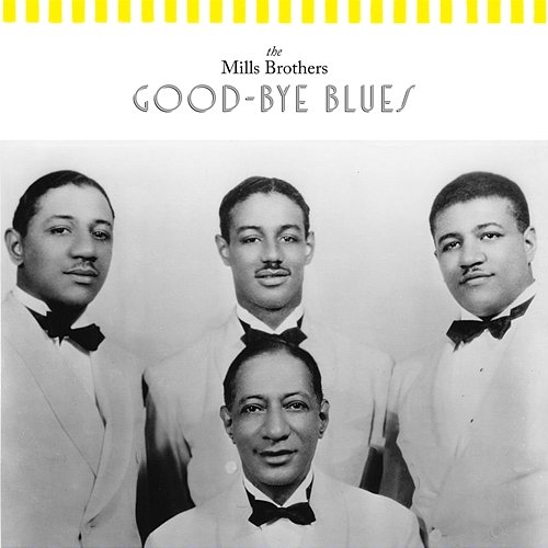 Good-Bye Blues The Mills Brothers