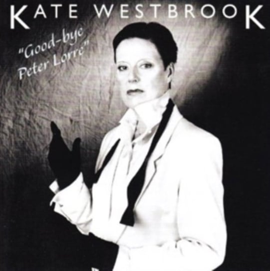 Good-bye Peter Lorre Kate Westbrook
