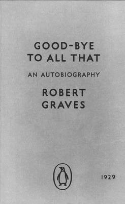 Good-bye to All That: An Autobiography Graves Robert