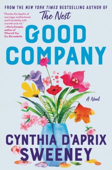 Good Company: A Novel Cynthia DAprix Sweeney