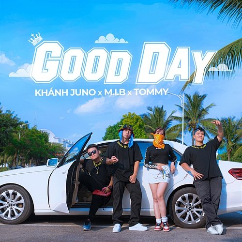 Good Day Khánh Juno, M.I.B & Tommy