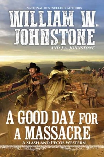 Good Day for a Massacre Johnstone William W., J.A. Johnstone