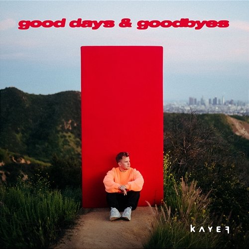 GOOD DAYS & GOODBYES KAYEF