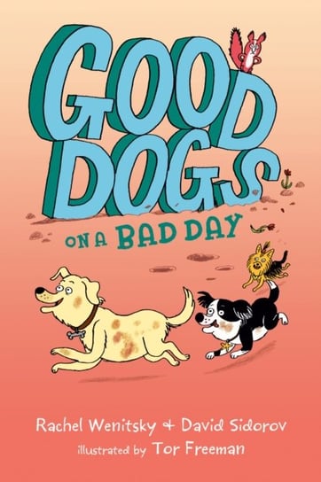 Good Dogs on a Bad Day Rachel Wenitsky, David Sidorov