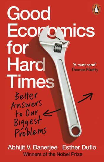 Good Economics for Hard Times Banerjee Abhijit V., Duflo Esther