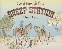Good Enough for a Sheep Station Cox David
