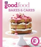 Good Food: Bakes & Cakes Good Food Guides