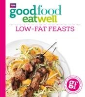 Good Food Eat Well: Low-fat Feasts Good Food Guides