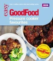 Good Food: Pressure Cooker Favourites Good Food Guides