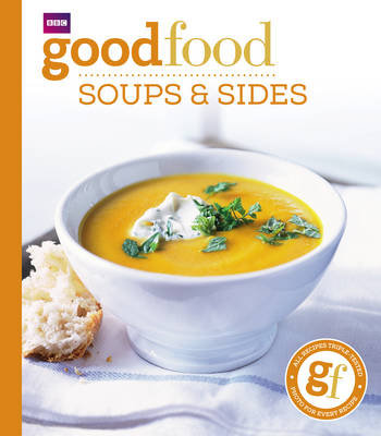 Good Food: Soups & Sides Good Food Guides
