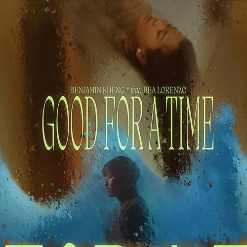 Good For A Time Benjamin Kheng feat. Bea Lorenzo