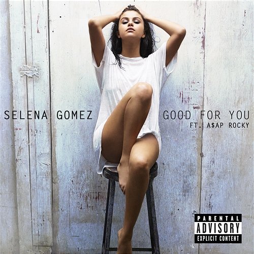 Good For You Selena Gomez feat. A$AP Rocky
